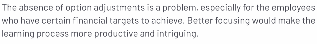 Review quote about the absence of option adjustments being a problem for employees with financial targets